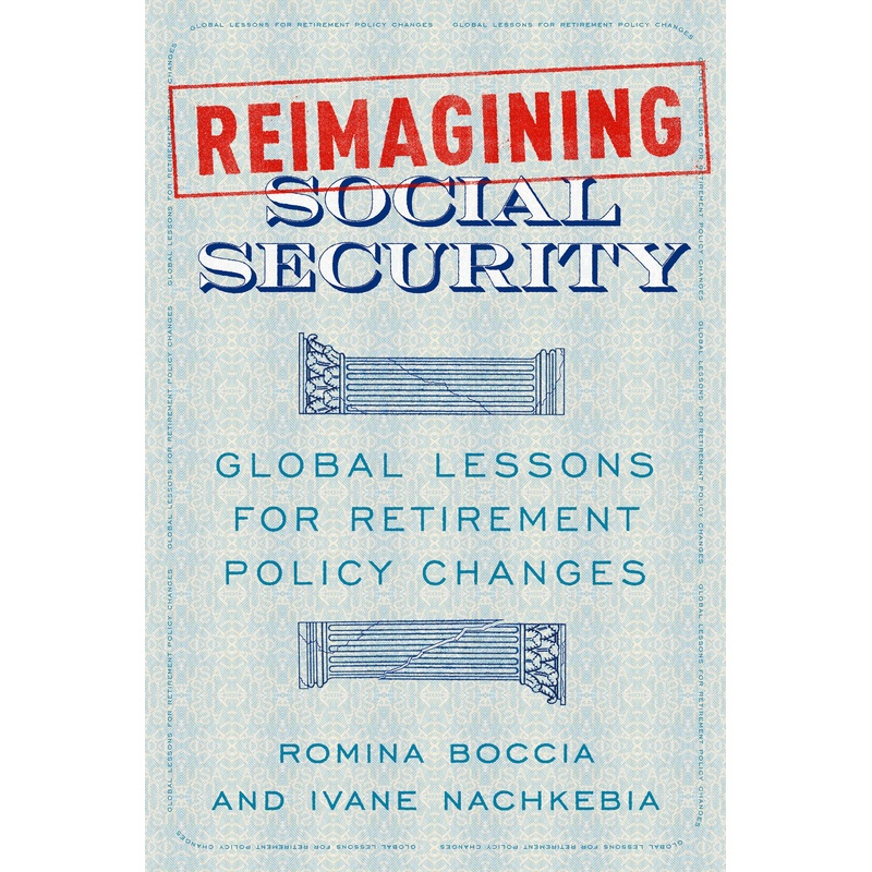 Reimagining Social Security: Global Lessons for Retirement Policy Changes