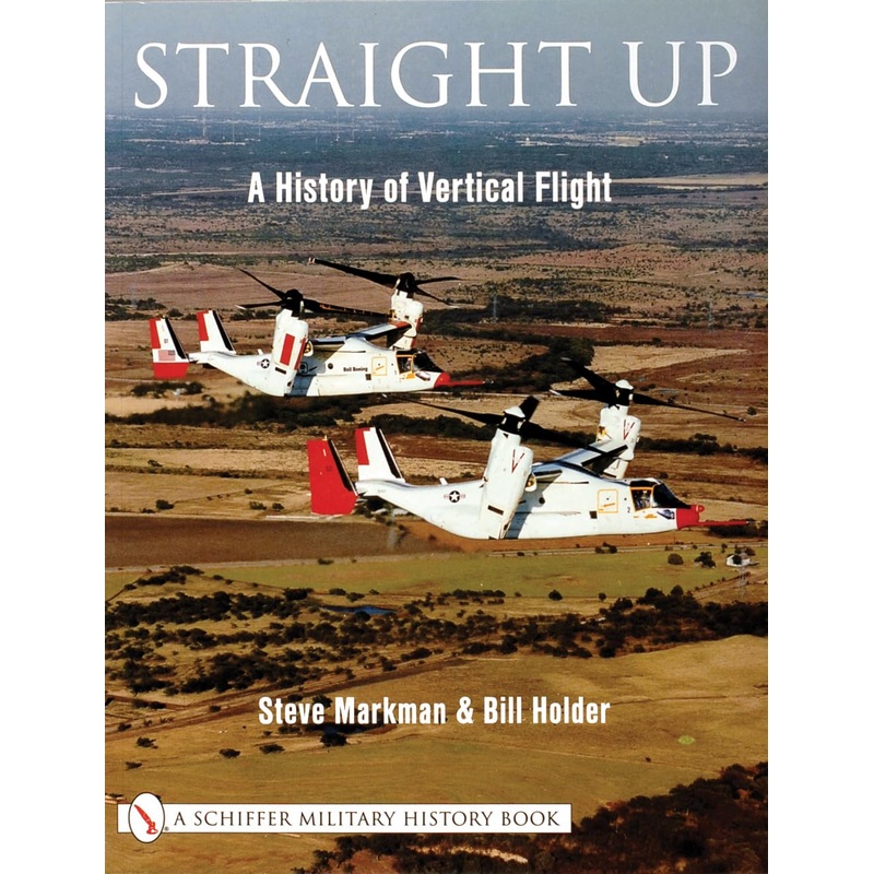 Straight Up: A History of Vertical Flight